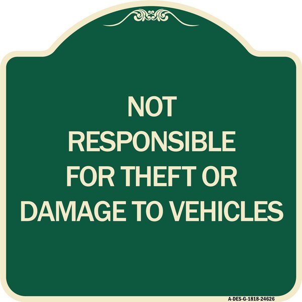 Not Responsible for Theft or Damage to Vehicles Heavy-Gauge Aluminum Sign, 18" H, G-1818-24626